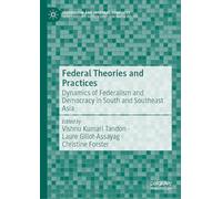 Federal Theories and Practices: Dynamics of Federalism and Democracy in South and Southeast Asia