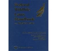 Federal Wildlife Laws Handbook With Related Laws Andrew A. Smith, Judy Flynn-O'Brien, Pamela A. Lambert, Ruth S. Musgrave, Yorgas D. Marinakis (Auteur)