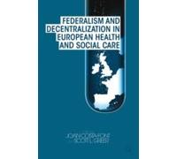 Federalism And Decentralization In European Health And Social Care