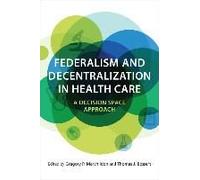 Federalism And Decentralization In Health Care