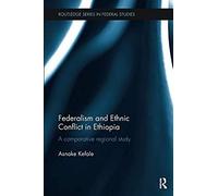 Federalism And Ethnic Conflict In Ethiopia