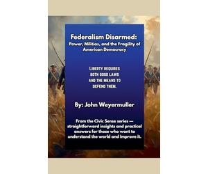 Federalism Disarmed: Power, Militias, and the Fragility of American Democracy
