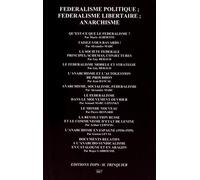 Fédéralisme politique. Fédéralisme libertaire. Anarchisme