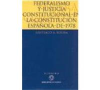 Federalismo y justicia constitucional en la Constitución española de 1978. El Tribunal Constitucional y las Comunidades Autónomas