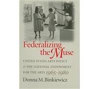Federalizing the Muse Donna M. Binkiewicz (Auteur)