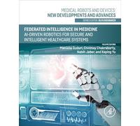 Federated Intelligence in Medicine: AI-Driven Robotics for Secure and Intelligent Healthcare Systems