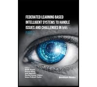 Federated Learning Based Intelligent Systems to Handle Issues and Challenges in IoVs (Part 2)