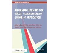 Federated Learning for Smart Communication using IoT Application - Taylor amp Francis Ltd - Taylor amp Francis Ltd - Livre en Anglais - Hardback Taylor amp Francis LtdTaylor amp Francis Ltd (Auteur)