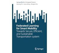 Federated Learning for Smart Mobility: Towards Secure, Efficient, and Sustainable Transportation System