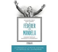 Fédérer comme Mandela Guillaume Pigeat (Auteur), Anne Vermes (Auteur)