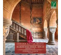 Federica Chanter - Johann Kaspar Mertz : Bardenklänge, Op.13, Books 1 - 11