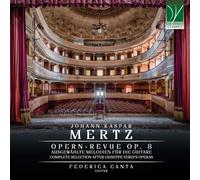 Federica Chanter - Johann Kaspar Mertz : Opern-Revue Op. 8. Complete Selection