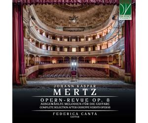 Federica Chanter - Johann Kaspar Mertz : Opern-Revue Op. 8. Complete Selection