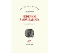 Federico à son balcon - Carlos Fuentes - Gallimard - broché - Roman