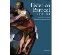 Federico Barocci 1535-1612. L'incanto del colore. Una lezione per due secoli