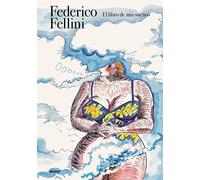 Heiko Blume – Federico. Fellini: El libro de mis sueños