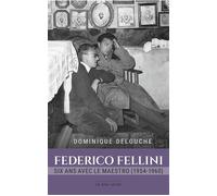 Federico Fellini Six ans avec le maestro (1954-1960) - Dominique Delouche - La Tour Verte - broché - Biographie