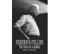 Federico Fellini: The Trail of a Genius