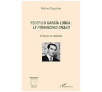 Federico Garcia Lorca : Le Romancero Gitano - Poésie Et Réalités