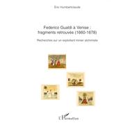 Federico Gualdi à Venise : fragments retrouvés (1660-1678): Recherches sur un exploitant minier alchimiste