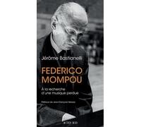 Federico Mompou - A La Recherche D'une Musique Perdue