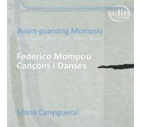 Federico Mompou Maria Canyigueral: Avant-guarding Mompou (CD) Album Digipak