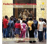 Federico Moreno Torroba: Guitar Works by Frank Bungarten