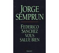 Federico Sanchez vous salue bien - Jorge Semprún - Grasset - broché - Roman
