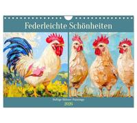 Federleichte Schönheiten. Duftige Hühner-Paintings (Wandkalender 2026 DIN A4 quer), CALVENDO Monatskalender: Charmantes und buntes Federvieh im Ölgemälde-Stil