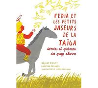 Fédia et les petits jaseurs de la Taïga: Contes et poèmes des pays slaves