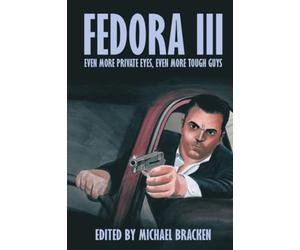 Fedora III: Even More Private Eyes, Even More Tough Guys