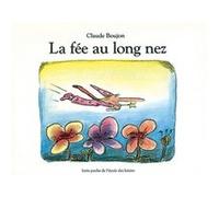 Fee au long nez (La) Claude Boujon (Auteur)