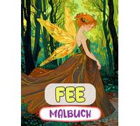 Fee Malbuch: Färbung Seiten Mit Magischen Waldfeen Niedlichen Verzauberten Feen Mythischen Fantasiefeen Skurrilen Elfen Fairycore Gärten | Einfacher ... | Kinder Erwachsene Jugendliche Senioren