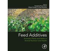 Feed Additives: Aromatic Plants and Herbs in Animal Nutrition and Health
