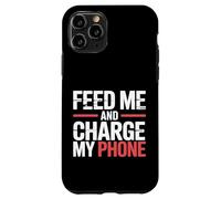 Feed Me and Charge My Phone Food Battery Hungry - Coque pour iPhone 11 Pro