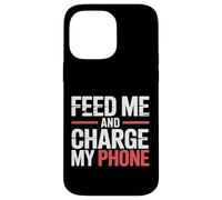 Feed Me and Charge My Phone Food Battery Hungry - Coque pour iPhone 14 Pro Max