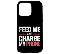 Feed Me and Charge My Phone Food Battery Hungry - Coque pour iPhone 15 Pro Max