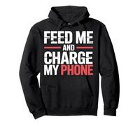Feed Me and Charge My Phone Food Battery Hungry - Sweat à Capuche