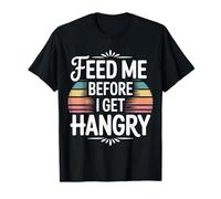 Feed Me Before I Get Hangry Nourriture en colère Affamé T-Shirt