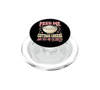 Feed Me Cottage Cheese and Tell Me I'm Pretty Petite Amie PopSockets PopGrip pour MagSafe