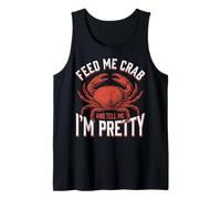 Feed Me Crab and Tell Me I'm Pretty Débardeur