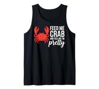 Feed Me Crab and Tell Me I'm Pretty Débardeur