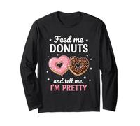 Feed Me Donuts Valentine Cute Heart Donut Funny Love Quote Manche Longue
