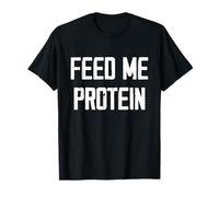 Feed Me Protein Funny Gym T-Shirt