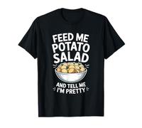 Feed Me Salade de pommes de terre et raconte-moi des aliments drôles T-Shirt