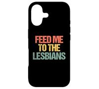 Feed Me to The Lesbians - Rétro Fun Saying Sarcastique Lesbienne Coque pour iPhone 17