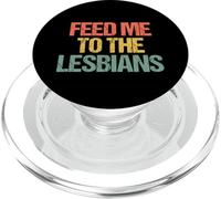 Feed Me to The Lesbians - Rétro Fun Saying Sarcastique Lesbienne PopSockets PopGrip pour MagSafe