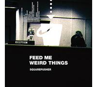 Feed Me Weird Things