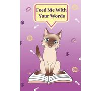 Feed Me With Your Words: A Decorative Paperback Cat Journal with Hand-Drawn Illustrations, 120 College-Ruled Pages, and a Full-Color Interior for Writing, Poetry, Notes, and Reflections