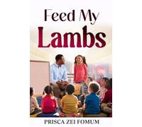 Feed My Lambs: The Ministry to Children
